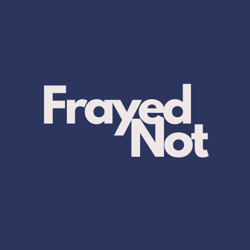 Frayed Not